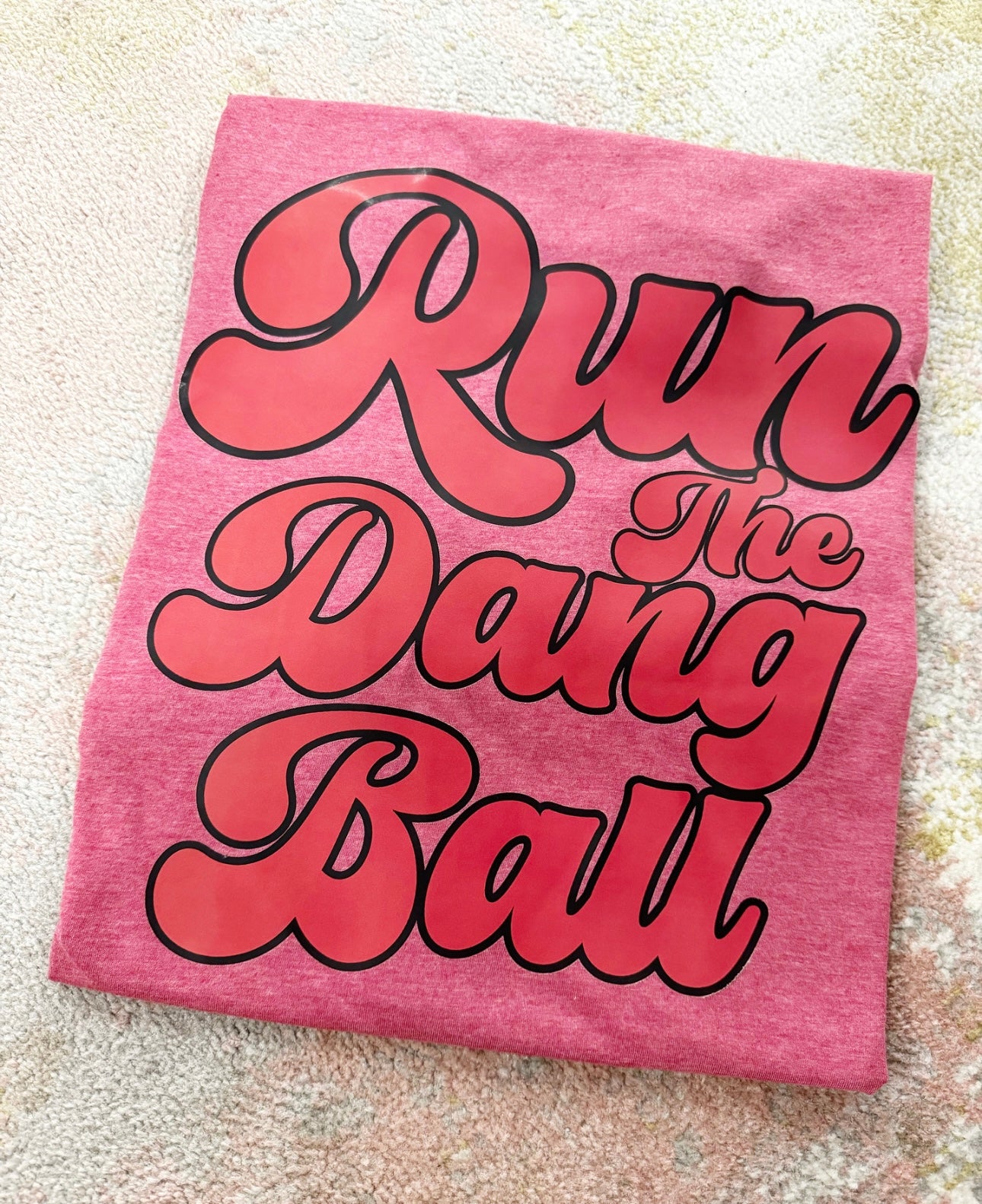 RUN THE DANG BALL TEE